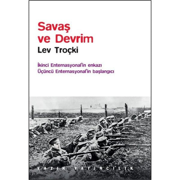 Savaş ve Devrim - İkinci Enternasyonal'in Enkazı Üçüncü Enternasyonal'in Başlangıcı | Yazın Yayınları (İnce Kapak)