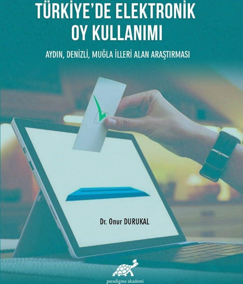 Türkiye'de Elektronik Oy Kullanımı | Paradigma Akademi Yayınları (Ciltsiz)