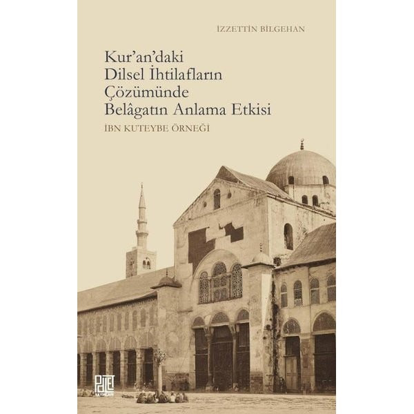 Kur’an’daki Dilsel İhtilafların Çözümünde Belagatın Anlama Etkisi