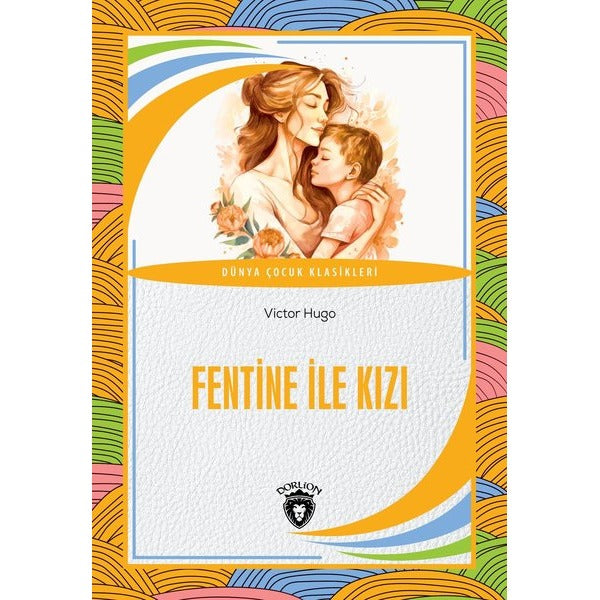 Fentine İle Kızı | Dorlion Yayınları (Ciltsiz)