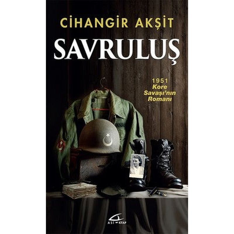 Savruluş-1951 Kore Savaşı'nın Romanı | Asi Kitap