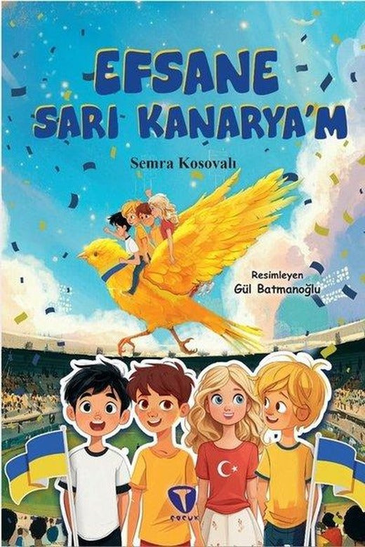 Efsane Sarı Kanarya'm | Turkuvaz Çocuk (İnce Kapak)