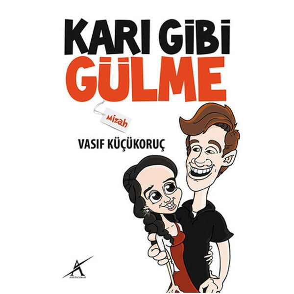 Karı Gibi Gülme | Avrupa Yakası Yayınları (İnce Kapak)