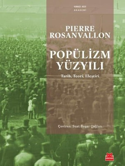 Popülizm Yüzyılı: Tarih Teori Eleştiri | Kırmızı Kedi
