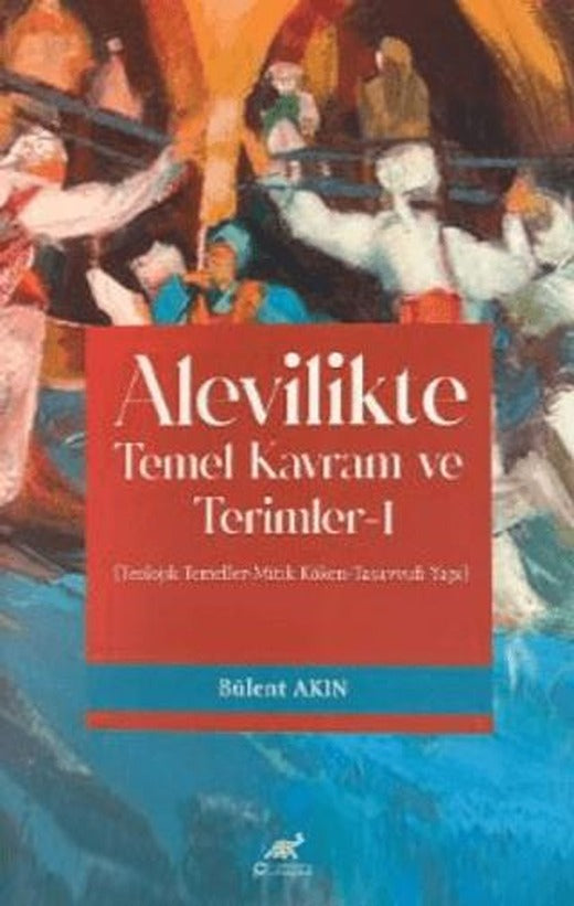 Alevilikte Temel Kavram ve Terimler - 1 | Paradigma Akademi Yayınları (Ciltsiz)