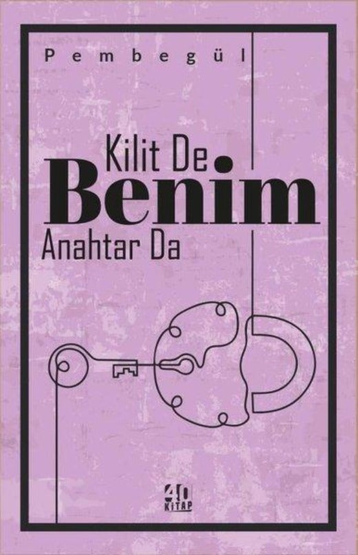 Kilit De Benim Anahtar Da | 40 Kitap (İnce Kapak)