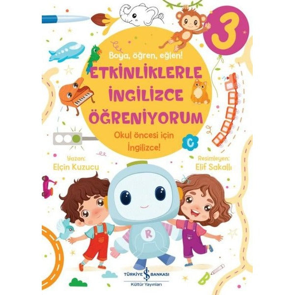 Etkinliklerle İngilizce Öğreniyorum 3 - Boya Öğren Eğlen! | İş Bankası Kültür Yayınları