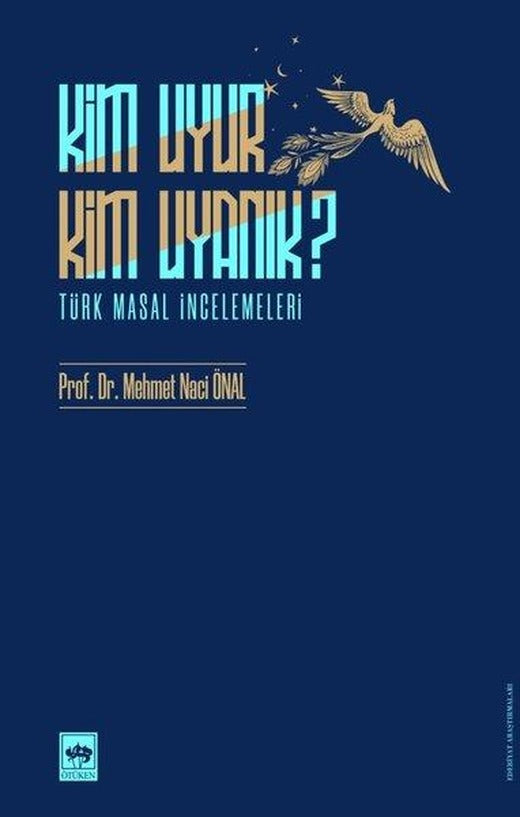 Kim Uyur Kim Uyanık? - Türk Masal İncelemeleri | Ötüken Neşriyat (İnce Kapak)