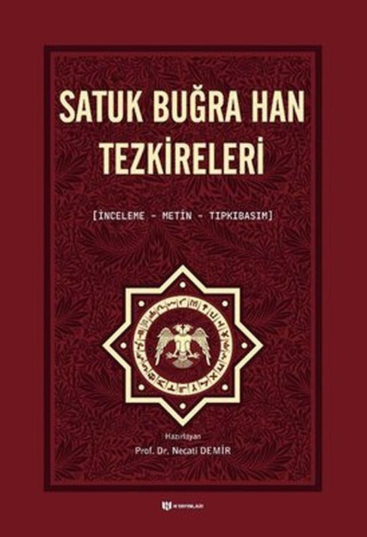 Satuk Buğra Han Tezkireleri: İnceleme-Metin-Tıpkıbasım | H Yayınları