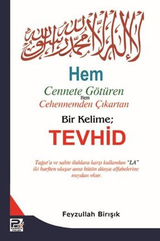 Hem Cennete Götüren Hem Cehennemden Çıkartan Bir Kelime: Tevhid | Karınca & Polen Yayınları (Ciltsiz)