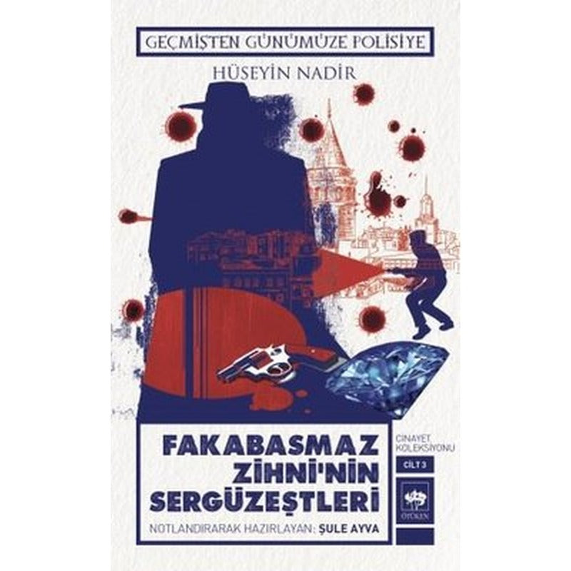Fakabasmaz Zihni'nin Sergüzeştleri - Cinayet Koleksiyonu Cilt 3 - Geçmişten Günümüze Polisiye | Ötüken Neşriyat