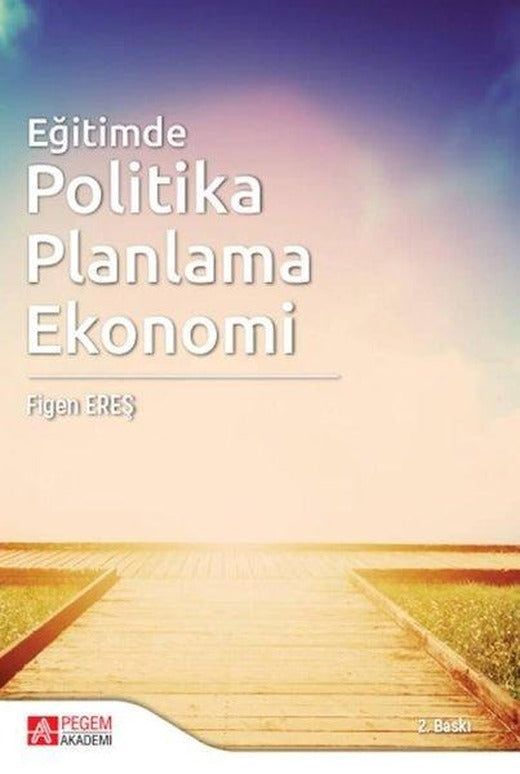 Eğitimde Politika Planlama Ekonomi | Pegem Akademi Yayıncılık (İnce Kapak)