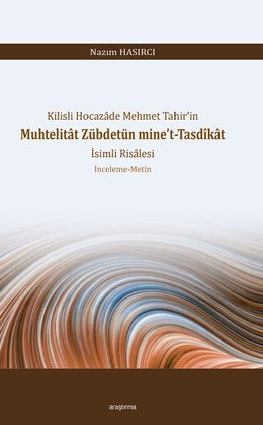 Kilisli Hocazâde Mehmet Tahir’in Muhtelitât Zübdetün Mine’t-Tasdîkât