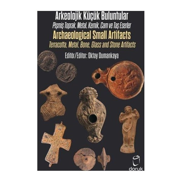 Arkeolojik Küçük Buluntular - Archaeological Small Artifacts | Doruk Yayınları (Ciltli)