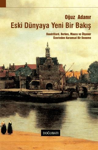 Eski Dünyaya Yeni Bir Bakış | Doğu Batı Yayınları (Ciltsiz)  - Resim 1