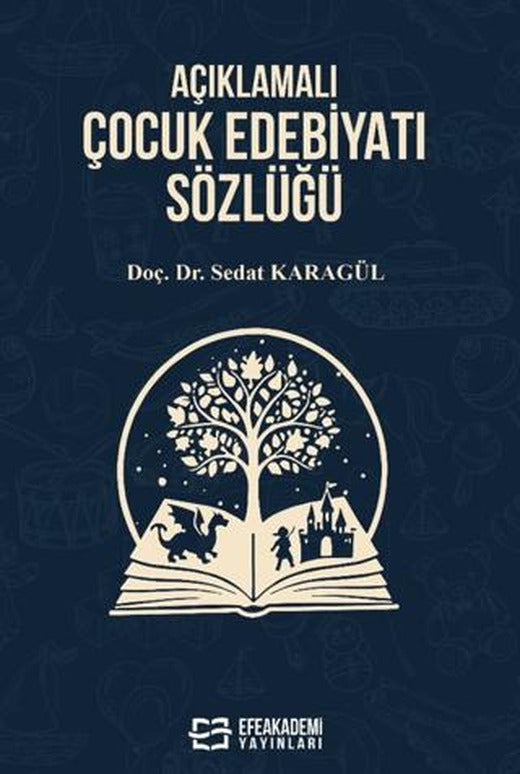 Açıklamalı Çocuk Edebiyatı Sözlüğü | Efe Akademi Yayınları (Ciltsiz)