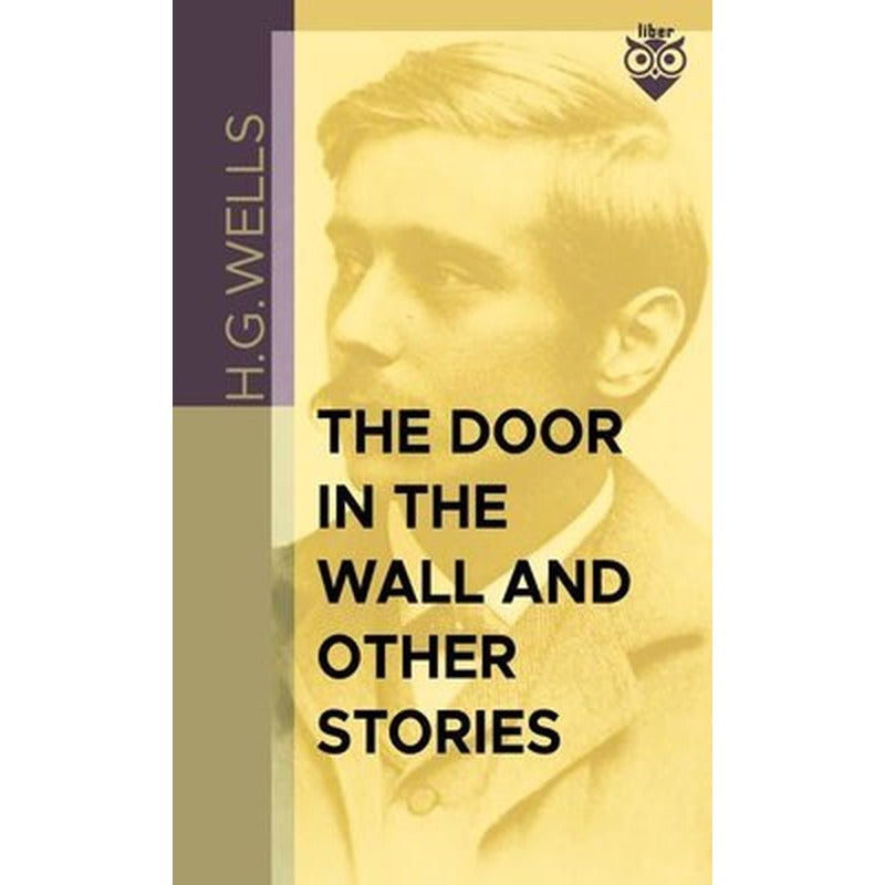 The Door in the Wall And Other Stories | Liber Publishing