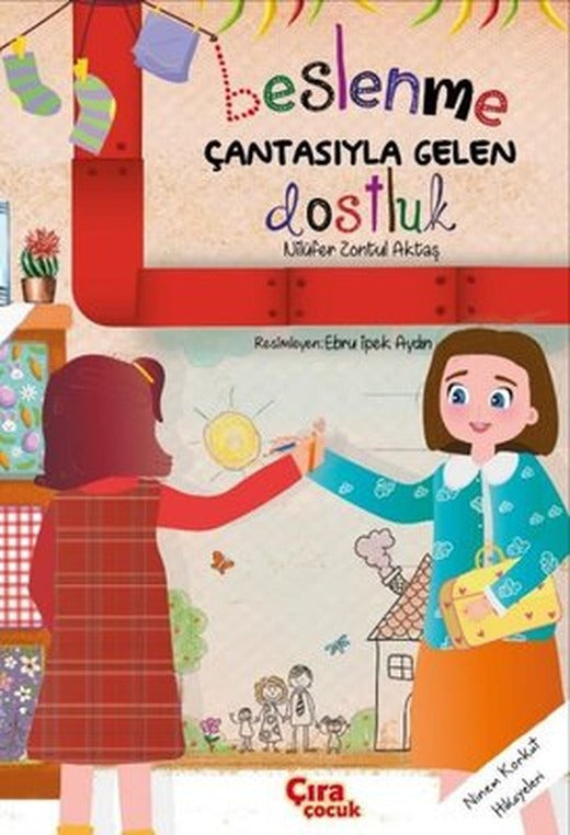 Beslenme Çantasıyla Gelen Dostluk | Çıra Çocuk Yayınları