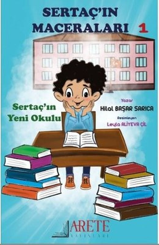 Sertaç'ın Maceraları 1 - Sertaç'ın Yeni Okulu | Arete Yayınları (İnce Kapak)