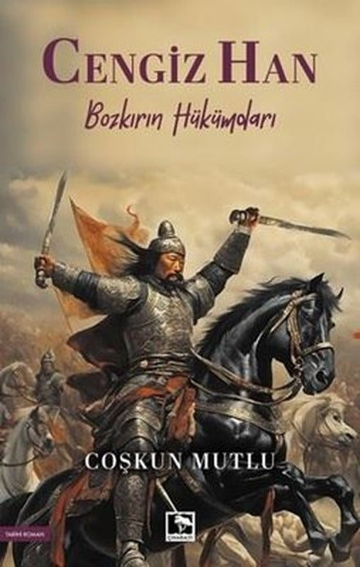 Cengiz Han - Bozkırın Hükümdarı | Çınaraltı Yayınları (İnce Kapak)