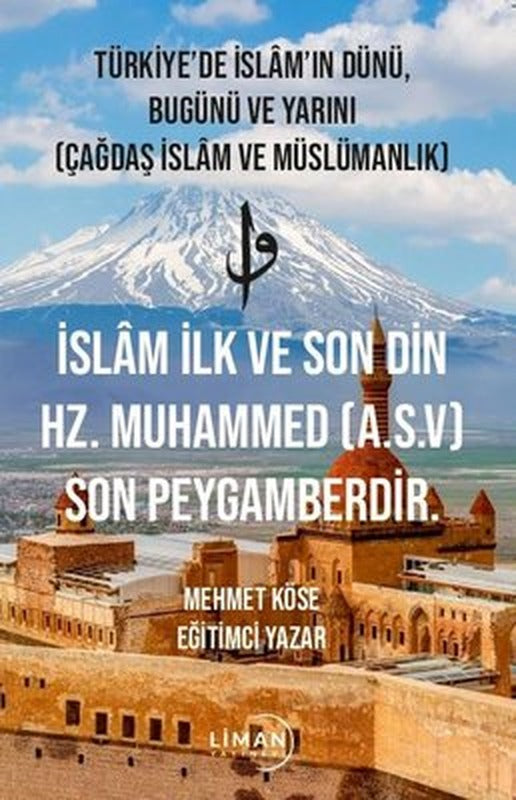 Türkiye'de İslam'ın Dünü Bugünü ve Yarını (Çağdaş İslam ve Müslümanlık) | Liman Yayınevi