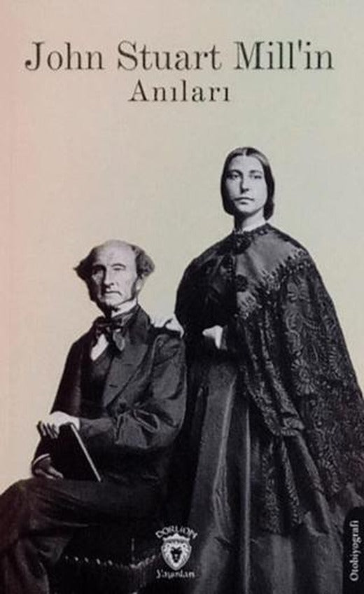 John Stuart Mill'İn Anıları | Dorlion Yayınları (Ciltsiz)