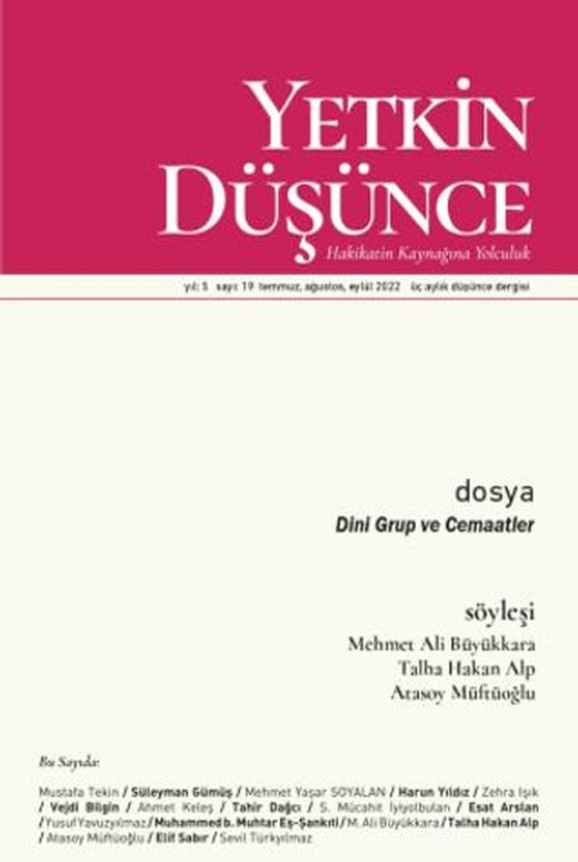 Yetkin Düşünce Dergisi Yıl: 5 Sayı: 19 - Temmuz. Ağustos, Eylül 2022 | Yetkin Düşünce Dergisi (Ciltsiz)