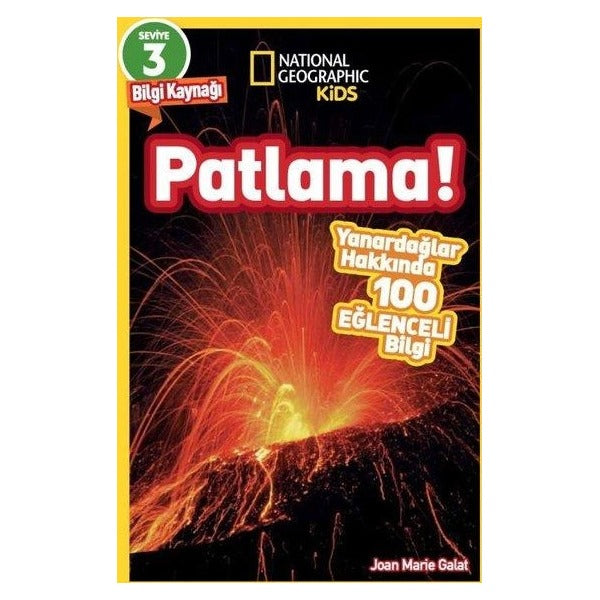 Patlama! Yanardağlar Hakkında 100 Eğlenceli Bilgi - Okuma Serisi Seviye 3 - National Geographic Kids | Beta Kids (İnce Kapak)