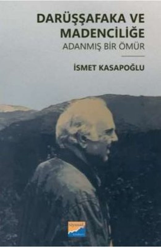 Darüşşafaka ve Madenciliğe Adanmış Bir Ömür | Siyasal Kitabevi (İnce Kapak)