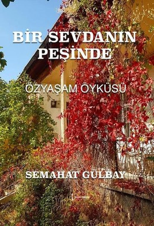 Bir Sevdanın Peşinde - Özyaşam Öyküsü | İkinci Adam Yayınları
