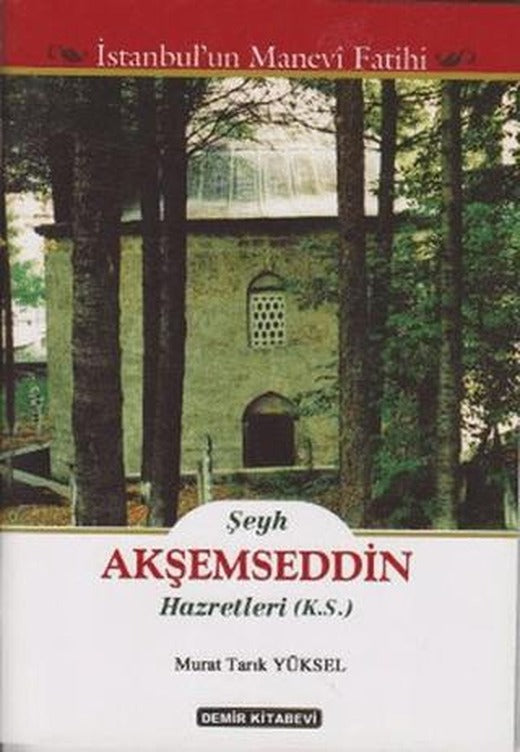 Şeyh Akşemseddin Hazretleri (K.S.) | Demir Kitabevi (Ciltsiz)