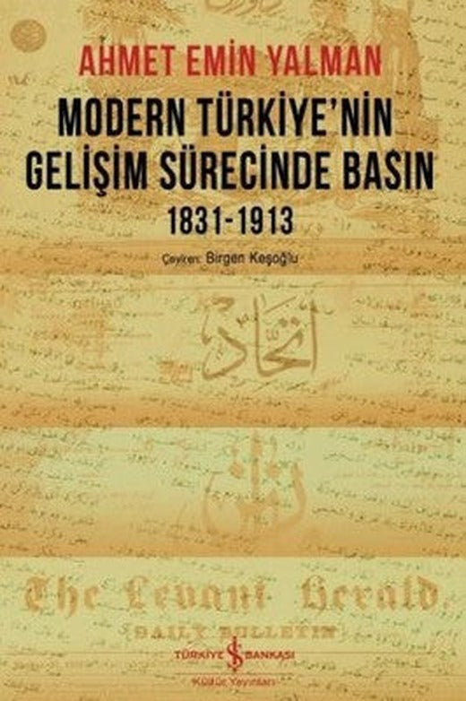 Modern Türkiye'nin Gelişim Sürecinde Basın 1831-1913 | İş Bankası Kültür Yayınları