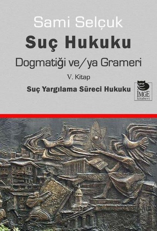 Suç Hukuku Dogmatiği ve/ya Grameri - 5. Kitap Suç Yargılama Süreci Hukuku | İmge Kitabevi (İnce Kapak)