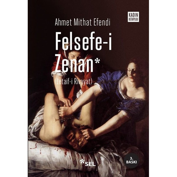 Felsefe-i Zenan (Osmanlıca orijinali ile birlikte) | Sel Yayıncılık