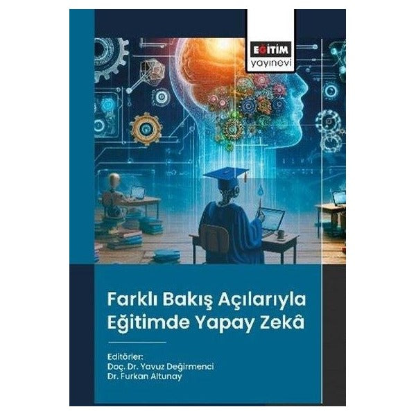 Farklı Bakış Açılarıyla Eğitimde Yapay Zeka | Eğitim Yayınevi (İnce Kapak)
