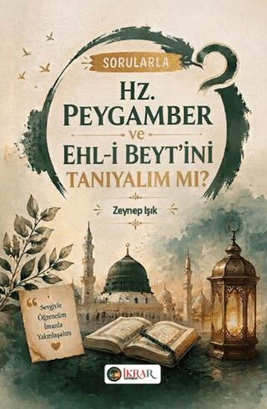 Sorularla Hz. Peygamber Ve Ehl-i Beyt’ini Tanıyalım Mı? | İkrar Yayınevi (Ciltsiz)