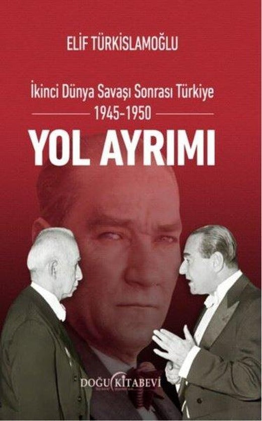 İkinci Dünya Savaşı Sonrası Türkiye 1945 - 1950 Yol Ayrımı | Doğu Kitabevi (İnce Kapak)