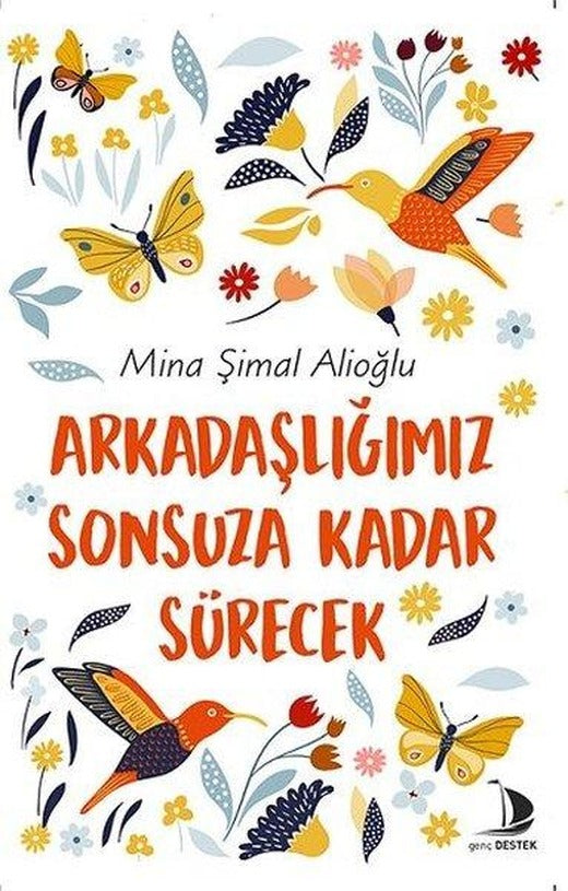 Arkadaşlığımız Sonsuza Kadar Sürecek | Genç Destek (İnce Kapak)