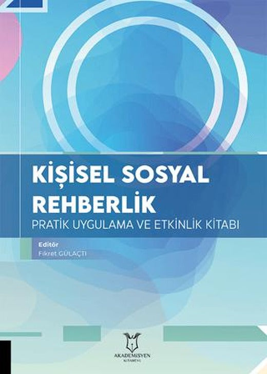 Kişisel Sosyal Rehberlik Pratik Uygulama ve Etkinlik Kitabı | Akademisyen Kitabevi (Ciltsiz)