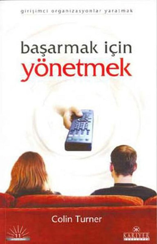 Başarmak İçin Yönetmek | Kariyer Yayınları - Gelişim Dizisi (İnce Kapak)