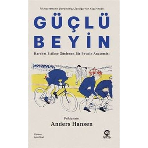 Güçlü Beyin: Hareket Ettikçe Güçlenen Bir Beynin Anatomisi | Nova Kitap (İnce Kapak)