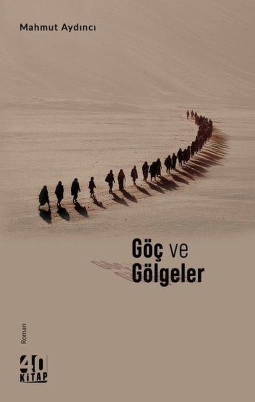 Göç ve Gölgeler | 40 Kitap (İnce Kapak)