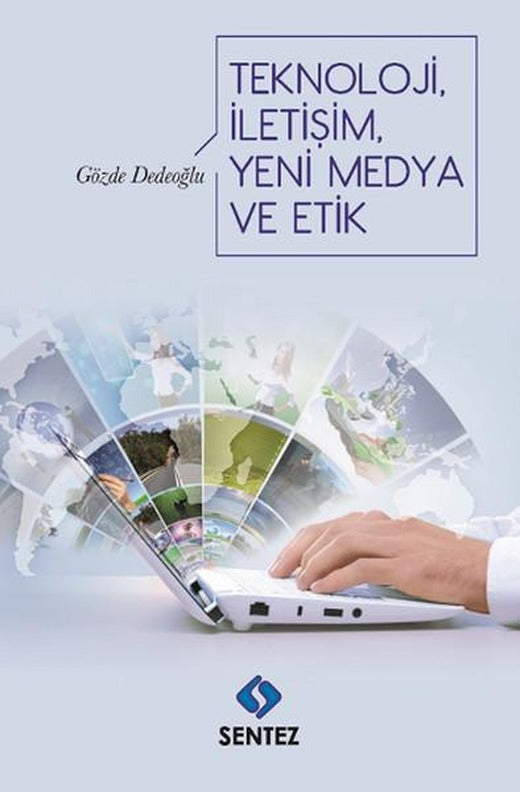 Teknoloji İletişim Yeni Medya ve Etik | Sentez Yayıncılık (İnce Kapak)