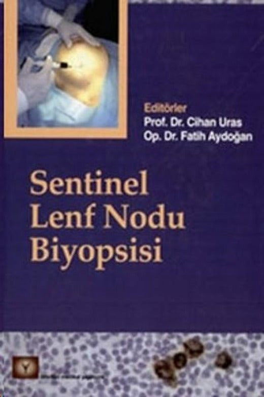 Sentinel Lenf Nodu Biyopsisi | İstanbul Medikal Yayıncılık (İnce Kapak)