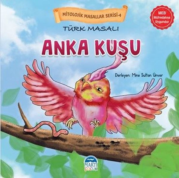 Türk Masalı Anka Kuşu - Mitolojik Masallar Serisi-4 | Martı Yayınları
