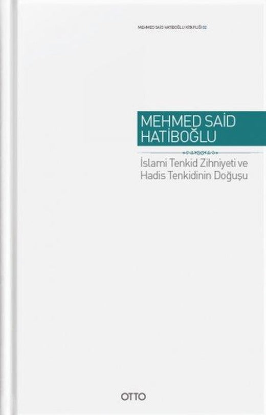 İslami Tenkid Zihniyeti ve Hadis Tenkidinin Doğusu | Otto (Ciltli)