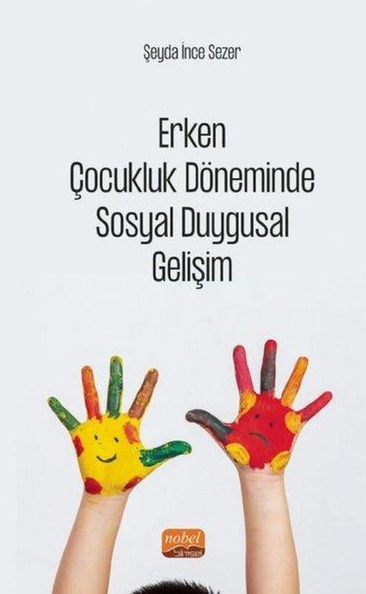 Erken Çocukluk Döneminde Sosyal Duygusal Gelişim | Nobel Bilimsel Eserler (İnce Kapak)