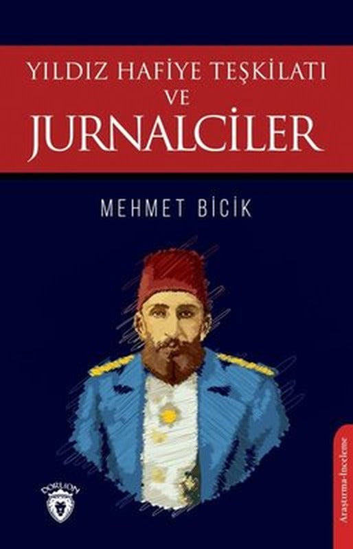 Yıldız Hafiye Teşkilatı ve Jurnalciler | Dorlion Yayınevi