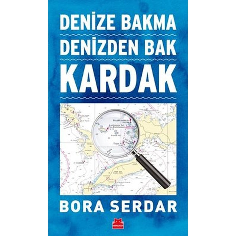 Denize Bakma Denizden Bak Kardak | Kırmızı Kedi