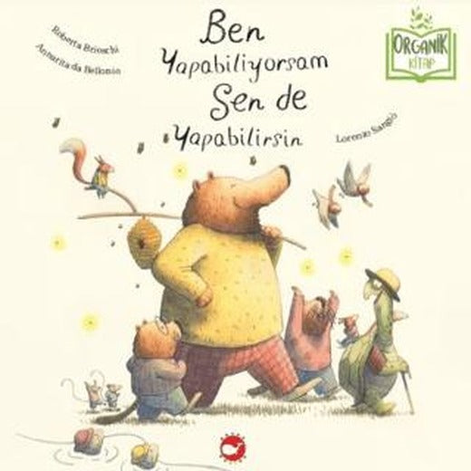 Ben Yapabiliyorsam Sen de Yapabilirsin (Organik Kitap) | Beyaz Balina Yayınları (Ciltli)